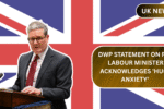 DWP Statement on PIP: Labour Minister Acknowledges 'Huge Anxiety' Among Claimants