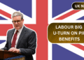Labour Big U-Turn on PIP Benefits: What It Means for Claimants and Their Families?